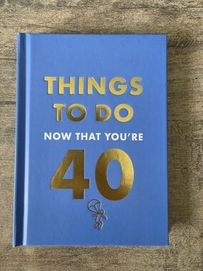 Things To Do Now That You're 40 - Blue & Gold Hardcover Book